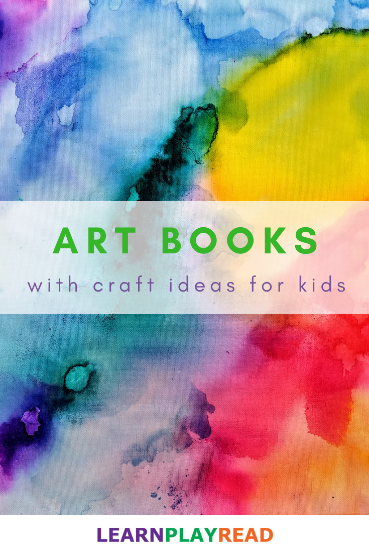 Art Picture Books with Craft Ideas for Kids (Including Process Art!)